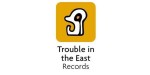 Trouble In The East Records