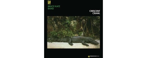 KATZ BAND BRUCE - Crescent Crawl (180g)