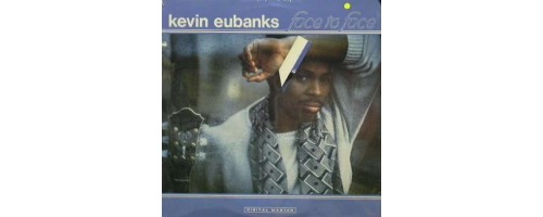 EUBANKS, KEVIN Face To Face