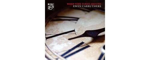 CARRUTHERS EWEN - When Time Turns Around (CD)