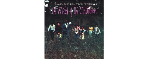 FARRAH SHAMEK & SONELIUS SMITH - The World Of The Children (180g)