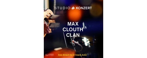 CLOUTH CLAN MAX - Studio Konzert (180g)