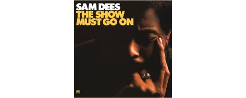 DEES SAM - The Show Must Go On (180g)