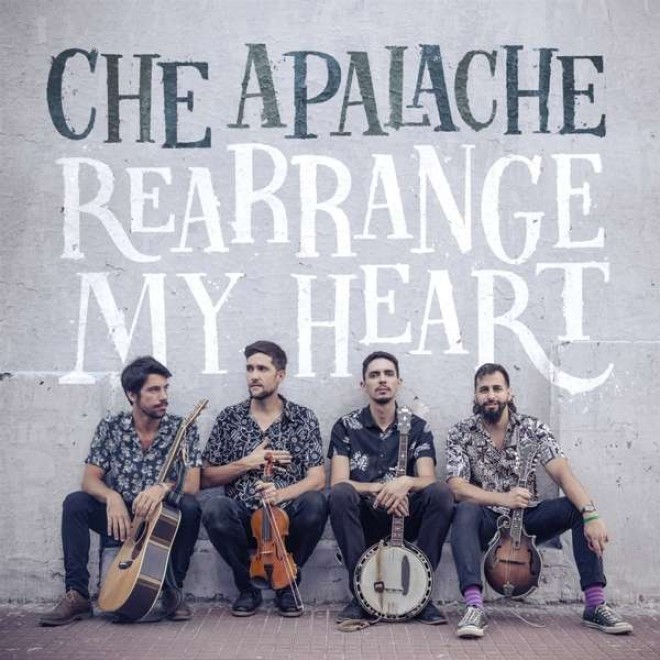CHE APALACHE - Rearrange My Heart