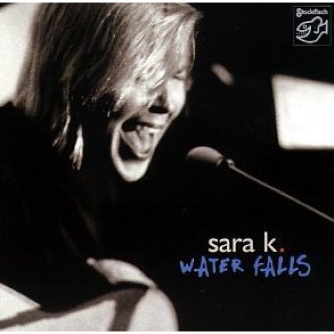 SARA K. - Cascate d'acqua (180g)