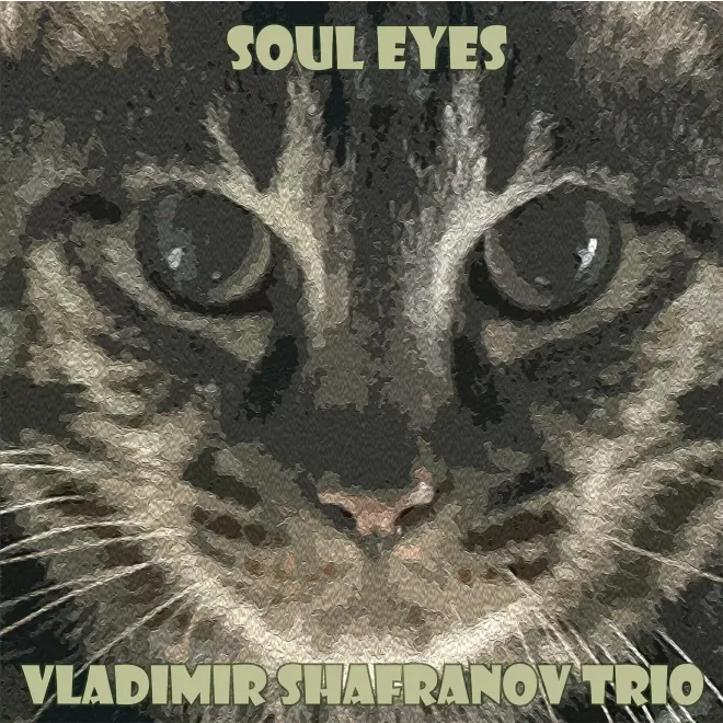 SHAFRANOV VLADIMIR TRIO - Soul Eyes: Relaxin' Moods (2LP/180g)
