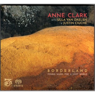 CLARK ANNE - Borderland - Found Music For A Lost World (HSACD)