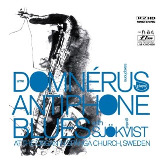 ARNE DOMNÉRUS WITH GUSTAF SJÖKVIST - Antiphone Blues (K2 HD)