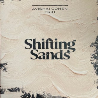 COHEN AVISHAI TRIO - Shifting Sands (180g)