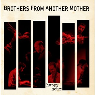 BROTHERS FROM ANOTHER MOTHER (B.F.A.M.) - Happy Hour (2LP/180g)
