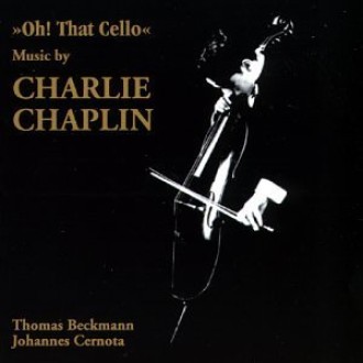 LP Oh! That Cello - Music By CHARLIE CHAPLIN, BECKMANN, CERNOTA
