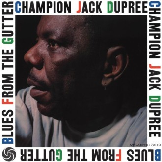 DUPREE CHAMPION JACK - Blues From The Gutter (180g)