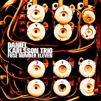 KARLSSON TRIO DANIEL - Fuse Number Eleven