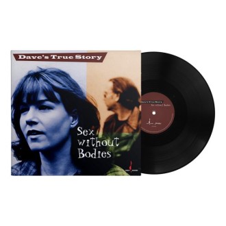 DAVE'S TRUE STORY - Sex Without Bodies (180g)