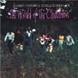 FARRAH SHAMEK & SONELIUS SMITH - The World Of The Children (180g)
