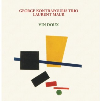 KONTRAFOURIS GEORGE TRIO & LAURENT MAUR - Vin Doux (180g)