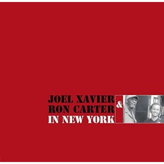 XAVIER JOEL / RON CARTER - In New York (180g)