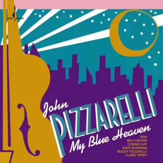 PIZZARELLI JOHN - My Blue Heaven (180g)