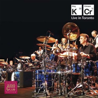 KING CRIMSON - Live In Toronto - November 20th 2015 (2CD)