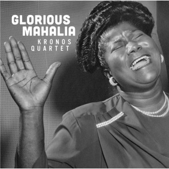 KRONOS QUARTET - Glorious Mahalia (1LP/180g)