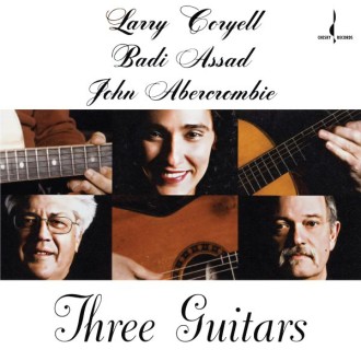 CORYELL LARRY, BADI ASSAD & JOHN ABERCROMBIE - Three Guitars (HSACD)