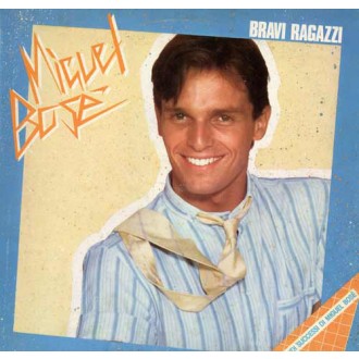 BOSÈ MIGUEL - Bravi Ragazzi