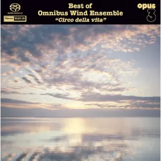 OMNIBUS WIND ENSEMBLE - Circo Della Vita: Best Of Omnibus Wind Ensemble (HMSACD)