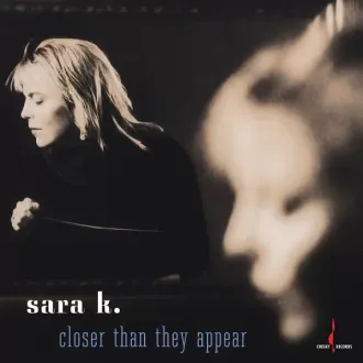 SARA K - Closer Than They Appear (180g)