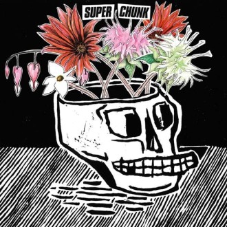 SUPERCHUNK - What A Time To Be Alive
