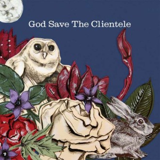 CLIENTELE THE - God Save The Clientele
