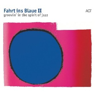 VARIOUS ARTISTS - Fahrt Ins Blaue II - Groovin' In The Spirit Of Jazz
